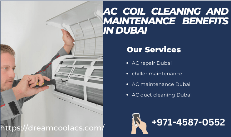 AC Coil Cleaning And Maintenance Benefits In Dubai