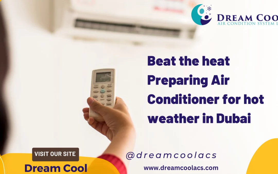 Beat the heat Preparing Air Conditioner for hot weather in Dubai